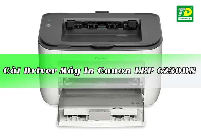 Cài đặt Driver Canon 6230dn